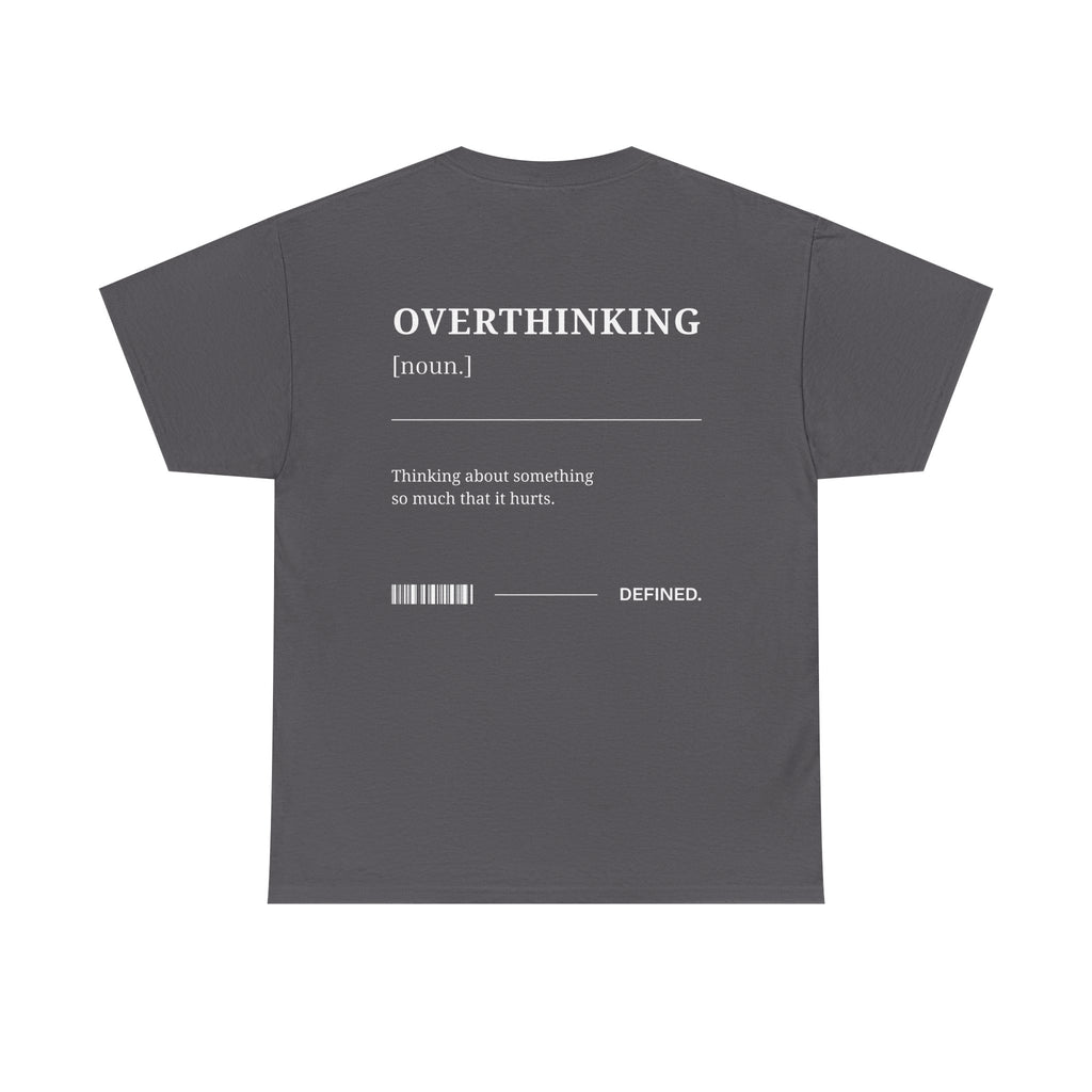 Overthinking Tee